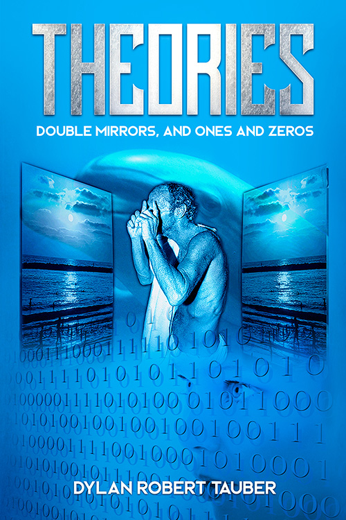 Theories by Dylan Robert Tauber